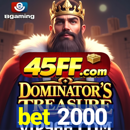 bet 2000